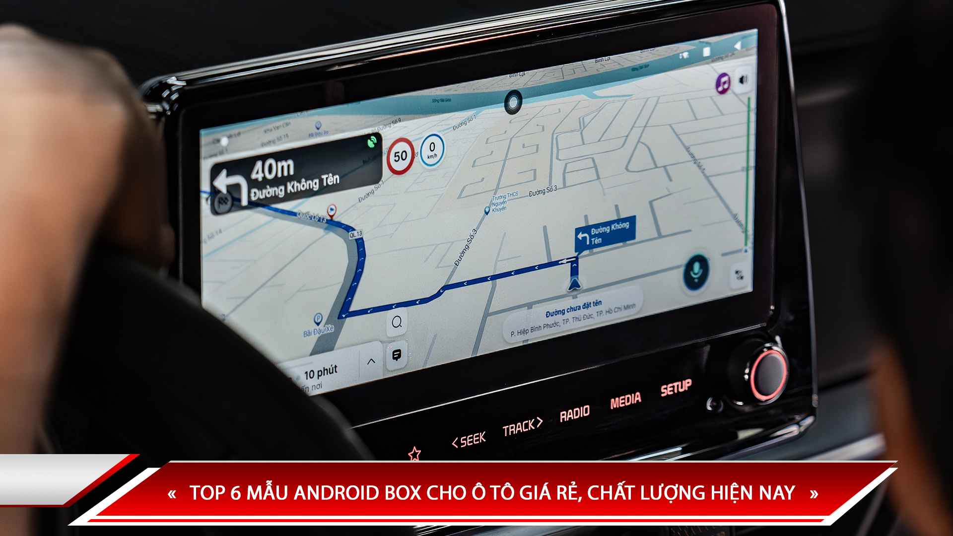 TOP 6 MẪU ANDROID BOX CHO Ô TÔ GIÁ RẺ, CHẤT LƯỢNG HIỆN NAY